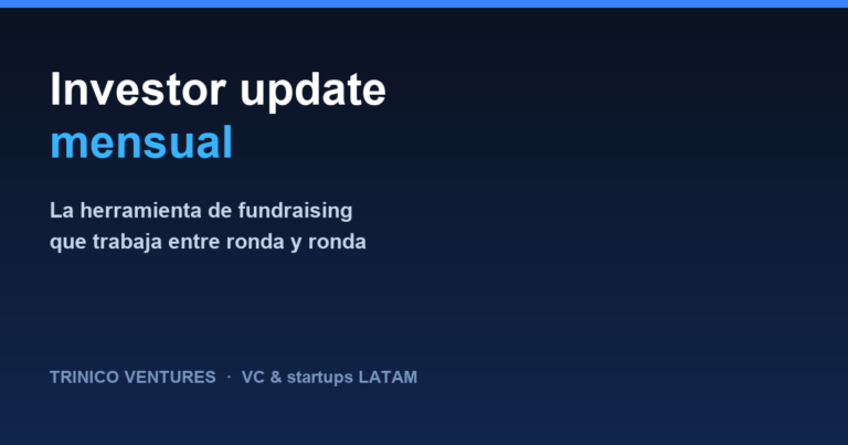 El investor update mensual: la herramienta de fundraising que casi ningún founder LATAM usa bien