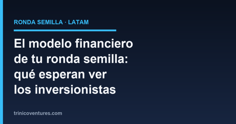 Founder revisando el modelo financiero de su ronda semilla en LATAM