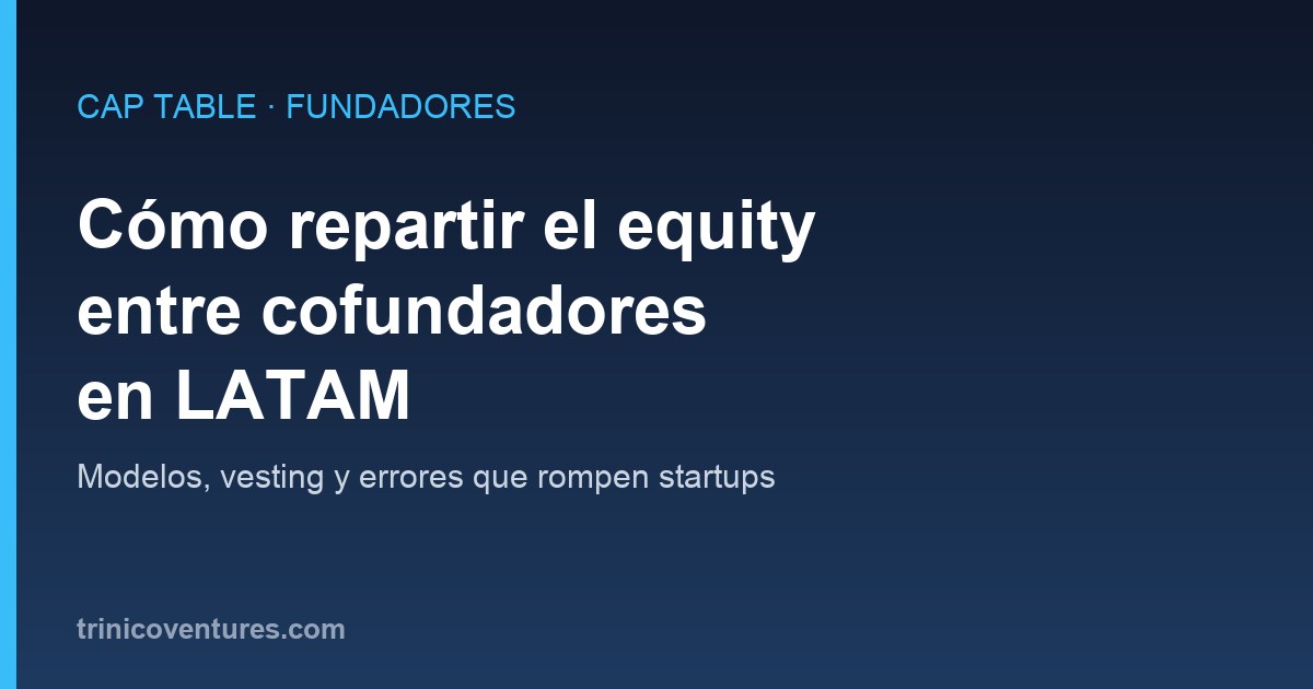 Reparto de equity entre cofundadores en LATAM