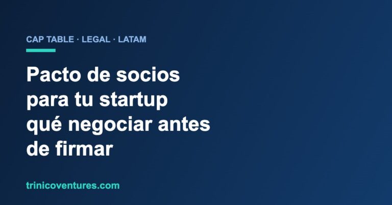 Pacto de socios para tu startup en LATAM: qué negociar antes de firmar