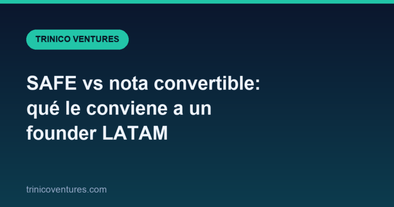 SAFE vs nota convertible: qué le conviene a un founder LATAM