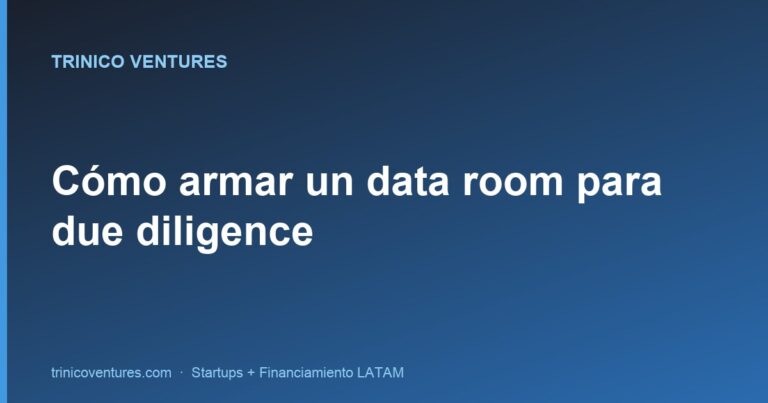 Cómo armar un data room para la due diligence de tu startup
