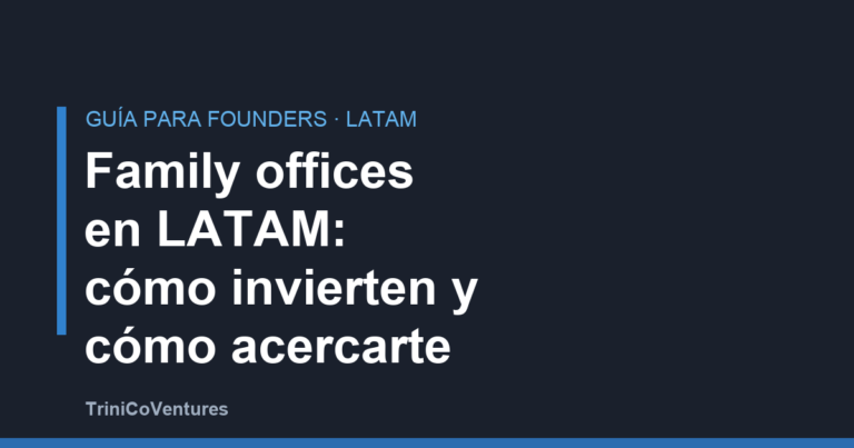 Comparacion family office, fondo de VC y angel para founders LATAM