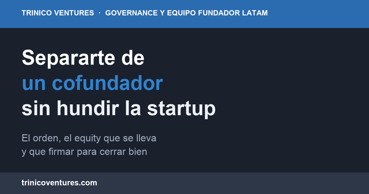 Como separarte de un cofundador sin hundir la startup en LATAM